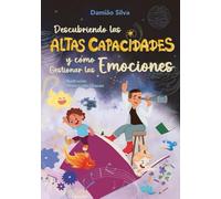 DESCUBRIENDO LAS ALTAS CAPACIDADES Y CÓMO GESTIONAR LAS EMOCIONES