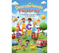 Descubriendo Palabras: Un mundo de vocabulario básico en 24 aventuras