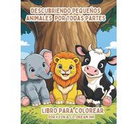 Descubriendo pequeños animales por todas partes: Animales del océano, de granja y del zoológico para colorear.
