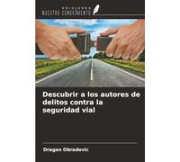 Descubrir a los autores de delitos contra la seguridad vial