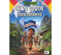 Descubrir Cabo Verde divirtiéndose: Un viaje ilustrado por la cultura, música, historia y leyendas de Cabo Verde para niños