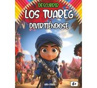 Descubrir Los Touaregs divirtiéndose: Viaje ilustrado al corazón del desierto y la cultura tuareg