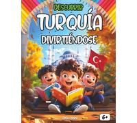 Descubrir Turquía divirtiéndose: Un libro educativo e interactivo para niños: descubre la cultura, historia, gastronomía, héroes, leyendas y ... actividades, juegos y dibujos para colorear.