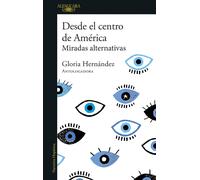 Desde El Centro De América. Miradas Alternativas / From The Center Of America. Alternative Visions