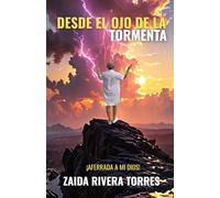 Desde el ojo de la tormenta: ¡Aferrada a mi Dios!