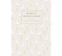 Desde el primer latido - Diario de embarazo y primer año del bebé: Colección Campiña - Silvestre Arena
