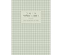 Desde el primer latido - Diario de embarazo y primer año del bebé: Colección Campiña - Vichy Verde Salvia
