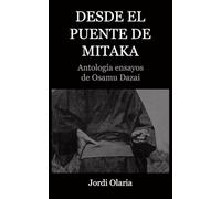 Desde el puente de Mitaka: Antología ensayos de Osamu Dazai