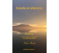 Desde el silencio: Dharma, una invitación a descubrir tu propia naturaleza.
