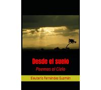 Desde el suelo: Poemas al Cielo