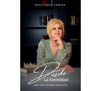 DESDE LA ETERNIDAD: Una Vida Soñada Por Dios