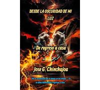 DESDE LA OSCURIDAD DE MI LUZ: DE REGRESO A CASA