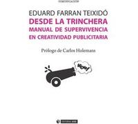 Desde La Trinchera. Manual De Supervivencia En Creatividad Publicitaria [Livre en VO] Farran Teixidó, Eduard (Auteur)