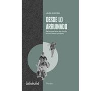Desde lo arruinado: Recomposiciones del mundo entre el deseo y el daño