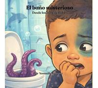 Desde los ojos de Kuki: El baño misterioso: Un cuento sobre el miedo y la imaginación