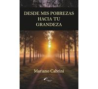 Desde mis pobrezas hacia tu grandeza