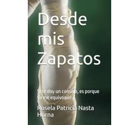 Desde mis Zapatos: Si te doy un consejo, es porque ya me equivoque....