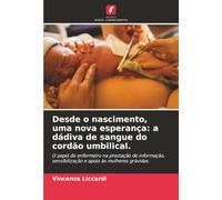 Desde o nascimento, uma nova esperança: a dádiva de sangue do cordão umbilical.: O papel do enfermeiro na prestação de informação, sensibilização e apoio às mulheres grávidas.
