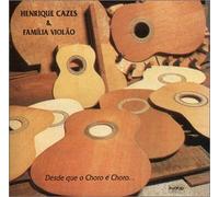 Desde Que O Choro E Choro