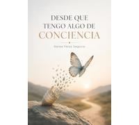 Desde que tengo algo de conciencia