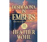 Desdemona in Embers: Book Two of the Illuminator Saga (LARGE PRINT EDITION)
