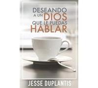 Deseando a Un Dios Que Le Puedas Hablar - Jesse Duplantis - Amazon Digital Services LLC KDP - Livre en Anglais Jesse DuplantisJesse Duplantis (Auteur)