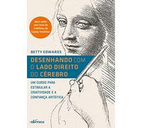 Desenhando com o Lado Direito do Cérebro: Um curso para estimular a criatividade e a confiança artística
