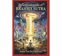 Desentrañando el Brahma Sutra: Un Viaje a la Sabiduría del Vedanta