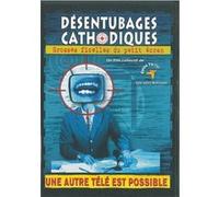Désentubages cathodiques G