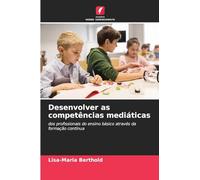 Desenvolver as competências mediáticas: dos profissionais do ensino básico através da formação contínua