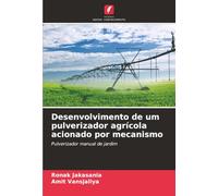Desenvolvimento de um pulverizador agrícola acionado por mecanismo: Pulverizador manual de jardim