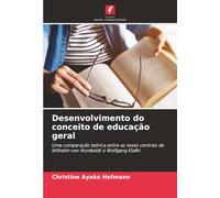 Desenvolvimento do conceito de educação geral: Uma comparação teórica entre as teses centrais de Wilhelm von Humboldt e Wolfgang Klafki