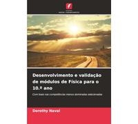 Desenvolvimento e validação de módulos de Física para o 10.º ano: Com base nas competências menos dominadas selecionadas