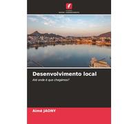 Desenvolvimento local: Até onde é que chegámos?