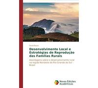 Desenvolvimento Local E Estratégias De Reprodução Das Famílias Rurais: Abordagens Sobre O Desenvolvimento Rural Na Região Noroeste Do Rio Grande Do Sul - Brasil
