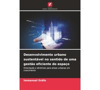 Desenvolvimento urbano sustentável no sentido de uma gestão eficiente do espaço