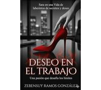 Deseo en el trabajo: relatos reales