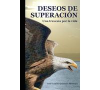 DESEOS DE SUPERACION: UNA TRAVESIA POR LA VIDA