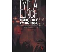 Déséquilibres synthétiques - Lydia Lunch - Au diable vauvert - broché - Roman