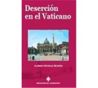 Desercion En El Vaticano/ Desertion in the Vatican Alfredo Encinas Martin (Auteur)