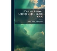 Deseret Sunday School Union Music Book