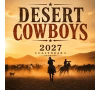 Desert Cowboys Calendar 2027: Western Desert Photography