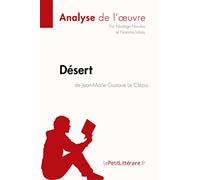 Désert de Jean-Marie Gustave Le Clézio (Analyse de l'oeuvre): Analyse complète et résumé détaillé de l'oeuvre