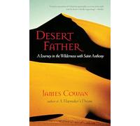 Desert Father: A Journey in the Wilderness with Saint Anthony