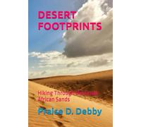 DESERT FOOTPRINTS: Hiking Through the Great African Sands