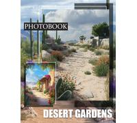 Desert Gardens: Stunning Images Showcasing Unique Plant Life And Serenity In Arid Landscapes