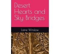 Desert Hearts and Sky Bridges