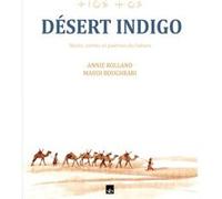 Désert indigo: récits, contes et poèmes du Sahara Annie Rolland (Auteur)