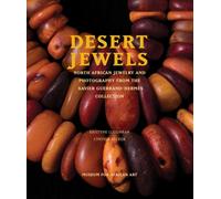 Desert Jewels: North African Jewelry and Photography from the Xavier Guerrand-Hermès Collection