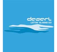 Desert - Lettin'ya Mind go desert's Mix